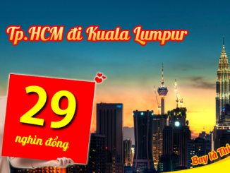 Vé máy bay Vietjet Tp.HCM - Kuala Lumpur chỉ 29k