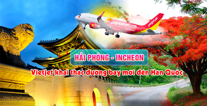 Vietjet khai thác đường bay mới Hải Phòng – Incheon
