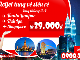 Vietjet tung vé siêu rẻ đi Kuala Lumpur, Thái, Singapore 29 000đ