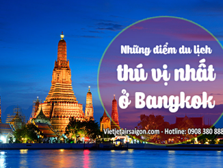Những điểm du lịch thú vị nhất ở Bangkok