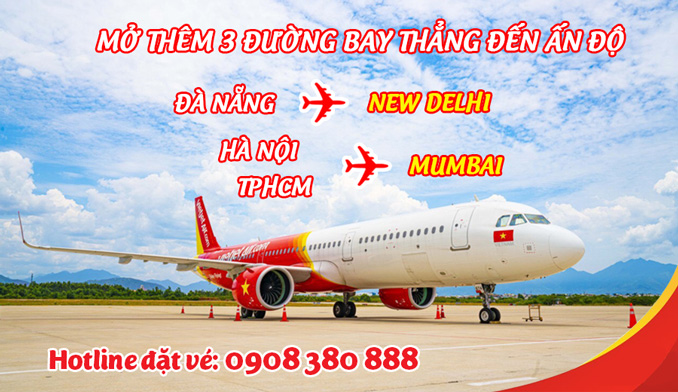 Vietjet mở thêm 3 đường bay thẳng từ Việt Nam đến Ấn Độ