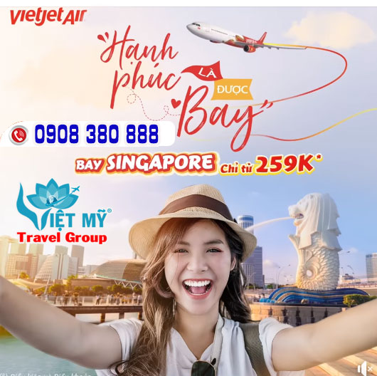 Bay Singapore chỉ từ 259K với sự vận hành của Vietjet Air