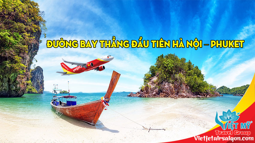 Bay thẳng Hà Nội - Phuket cùng Vietjet Air